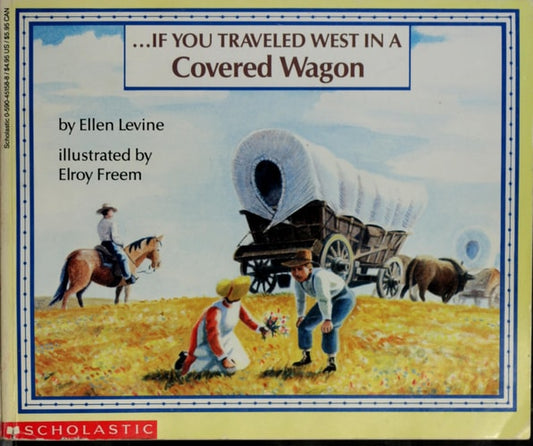 If You Traveled West in a Covered Wagon