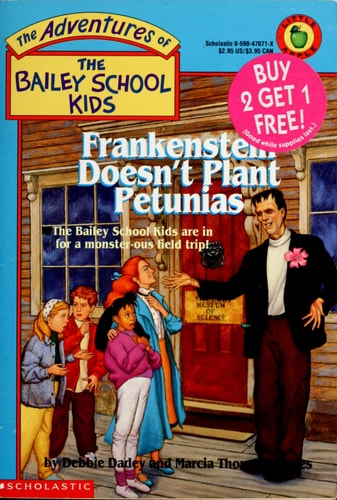 Frankenstein Doesn't Plant Petunias (The Adventures Of The Bailey School Kids)