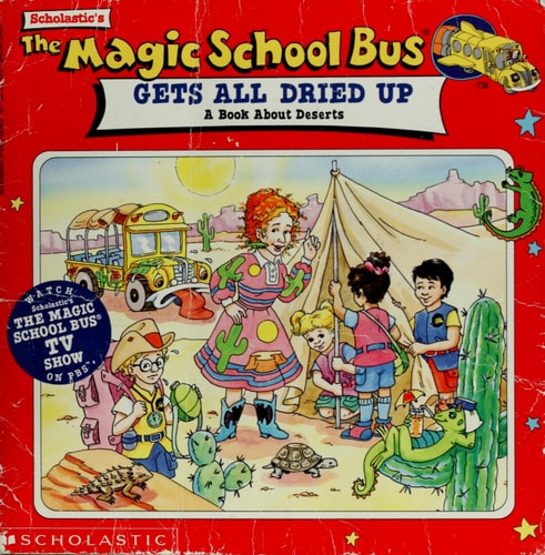 The Magic School Bus: All Dried Up: A Book About Deserts