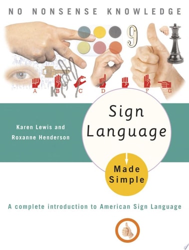 Sign Language Made Simple A Complete Introduction to American Sign Language