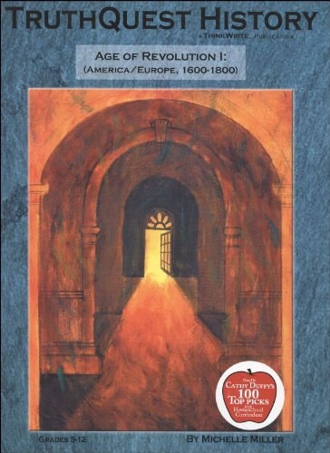 Truthquest History Guide: Age of Revolution I (America/Europe, 1600-1800)