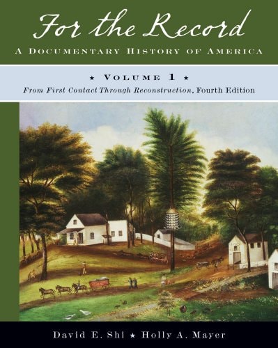 For the Record: A Documentary History of America: From First Contact through Reconstruction