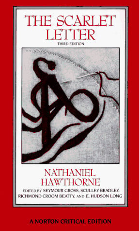The Scarlet Letter and Other Writings Authoritative Texts, Contexts, Criticism