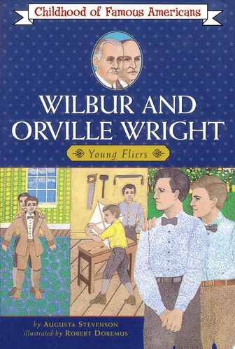 Wilbur and Orville Wright: Young Fliers (Childhood of Famous Americans)