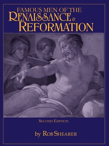 Famous Men Of The Renaissance & Reformation