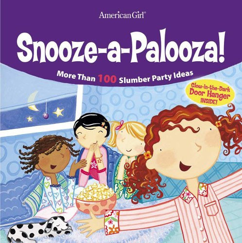 Snooze-a-palooza! More Than 100 Slumber Party Ideas