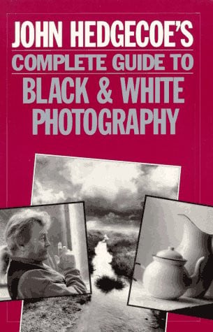 John Hedgecoe's Complete Guide to Black and White Photography