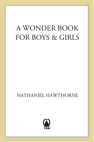 A Wonder Book: For Boys and Girls (Tor Classics)