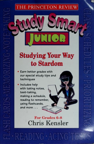 Study Smart Junior: Studying Your Way to Stardom (Princeton Review)