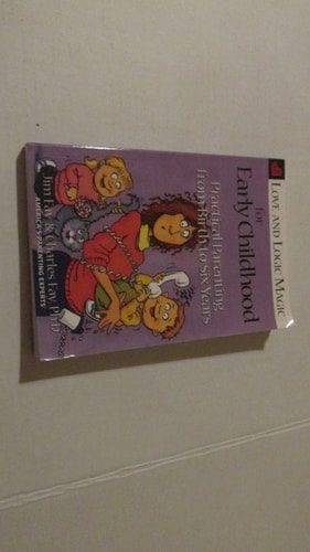 Love and Logic Magic for Early Childhood Practical Parenting from Birth to Six Years