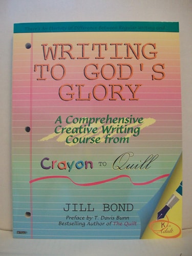 Writing to God's Glory: A Comprehensive Writing Course from Crayon to Quill