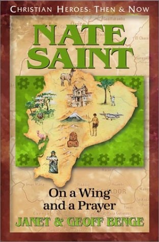 Nate Saint On a Wing and a Prayer