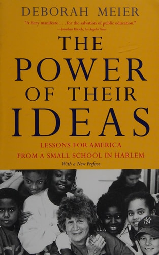 The Power of Their Ideas Lessons for America from a Small School in Harlem