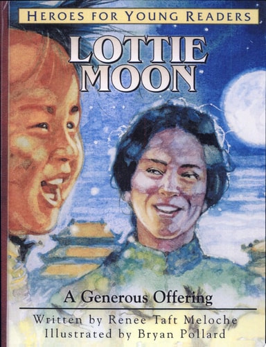 Lottie Moon: A Generous Offering (Heroes for Young Readers)