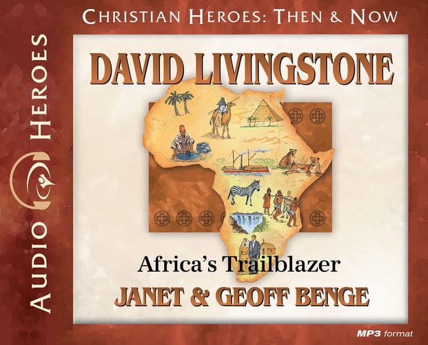 David Livingstone Audiobook: Africa's Trailblazer (Christian Heroes: Then & Now)