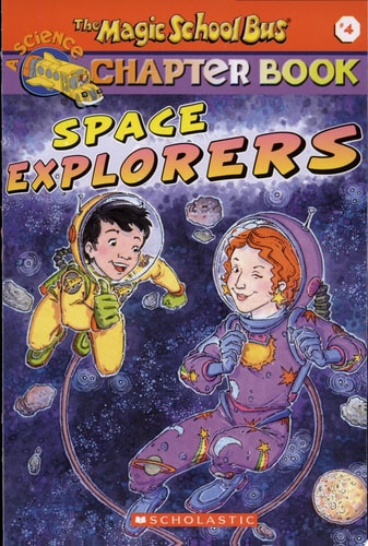 Space Explorers (The Magic School Bus Chapter Book, No. 4)