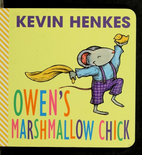 Owen's Marshmallow Chick: An Easter And Springtime Book For Kids