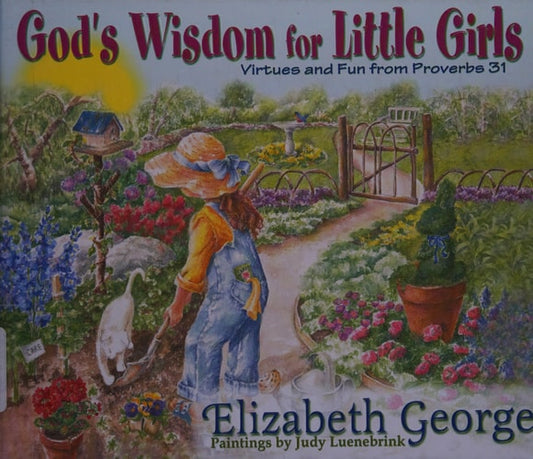 God's Wisdom for Little Girls: Virtues and Fun from Proverbs 31
