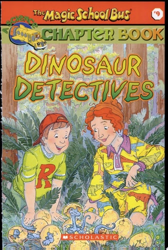 Dinosaur Detectives (The Magic School Bus Science Chapter Book #9)
