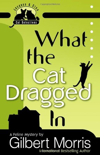 What the Cat Dragged In (Jacques and Cleo, Cat Detectives, No. 1)