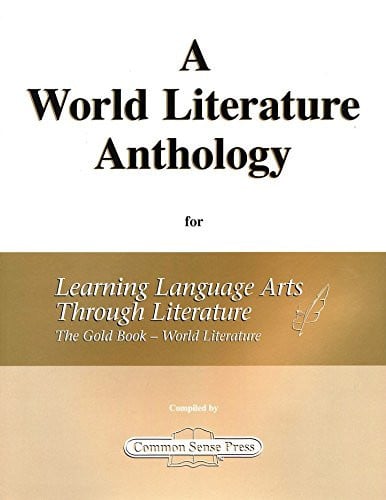 A World Literature Anthology for Learning Language Arts Through Literature The Gold Book