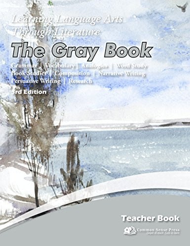 Learning Language Arts Through Literature, The Gray Book: Teacher's Book